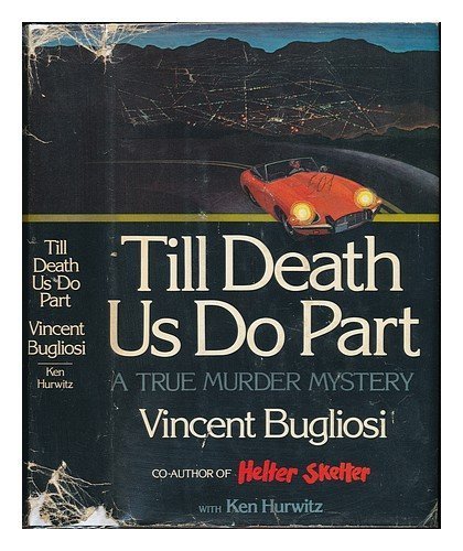 Beispielbild fr Till Death Us Do Part: A True Murder Mystery 1st edition by Bugliosi, Vincent (1978) Hardcover zum Verkauf von Library House Internet Sales