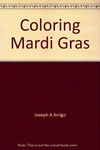 Coloring Mardi Gras (9780930892555) by Arrigo, Joseph A
