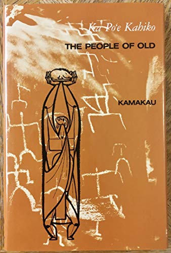 9780930897659: Ka Po'e Kahiko: The People of Old