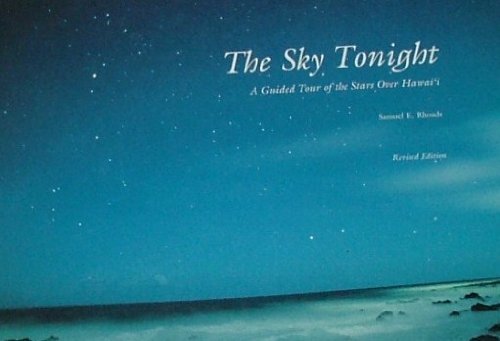 Beispielbild fr The Sky Tonight : A Guided Tour of the Stars over Hawaii zum Verkauf von Better World Books