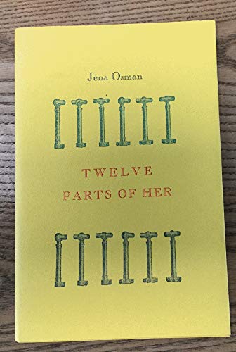 Twelve Parts of Her (Burning Deck Poetry Series) (9780930901639) by Osman, Jena
