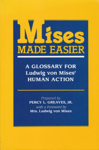 9780930902308: Mises Made Easier A Glossary for Ludwig Von Mises' Human Action