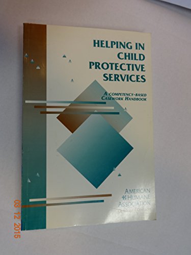 Beispielbild fr Helping in Child Protective Services: A Competency-Based Casework Handbook zum Verkauf von ThriftBooks-Dallas