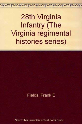 28th Virginia Infantry (The Virginia regimental histories series)