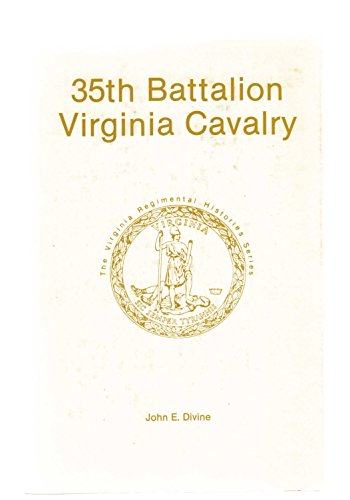 9780930919191: 35th Battalion Virginia Cavalry (The Virginia Regimental Histories) by John E Divine (1985-08-02)