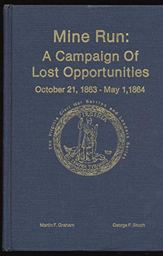 Stock image for Mine Run: A Campaign of Lost Opportunities October 21. 1863-May 1, 1864 for sale by Zubal-Books, Since 1961
