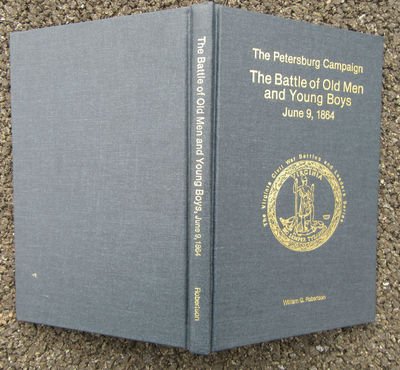 Stock image for Petersburg Campaign the Battle of Old Men & Young Boys June 9 1864 (Virginia Civil War Battles and Leaders Series) for sale by A Book Preserve