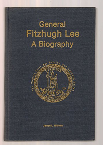 Imagen de archivo de General Fitzhugh Lee: A Biography (Virginia Civil War Battles and Leaders Series) a la venta por Zubal-Books, Since 1961