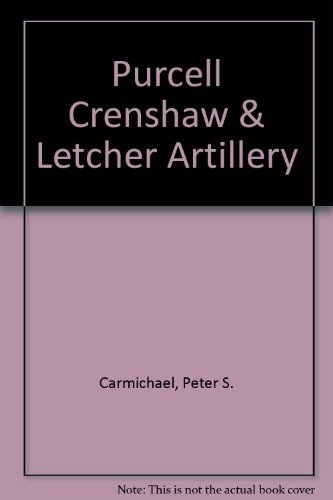 The Purcell, Crenshaw and Letcher Artillery (The Virginia Regimental Histories Series)