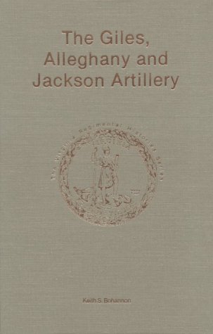 Stock image for The Giles, Alleghany and Jackson Artillery (Virginia Regimental Histories Series) for sale by William Davis & Son, Booksellers