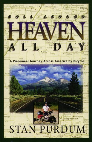 Beispielbild fr Roll Around Heaven All Day : A Piecemeal Journey Across America by Bicycle zum Verkauf von Better World Books