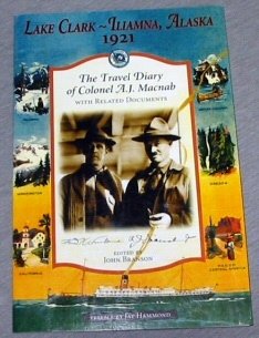 9780930931186: Lake Clark-Iliamna, Alaska, 1921: The travel diary of Colonel A.J. Macnab with related documents
