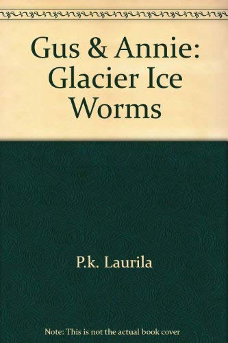 Stock image for Gus & Annie: Glacier Ice Worms for sale by SecondSale