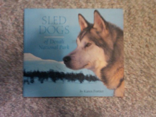 Beispielbild fr Sled Dogs of Denali National Park zum Verkauf von Better World Books