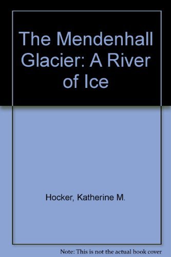 Stock image for The Mendenhall Glacier: A River of Ice for sale by SecondSale