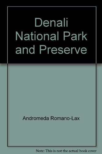 9780930931735: Denali National Park and Preserve Paperback Andromeda Romano-Lax