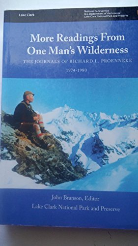 9780930931780: More Readings From One Man's Wilderness: the Journals of Richard L. Proenneke, 1974-1980