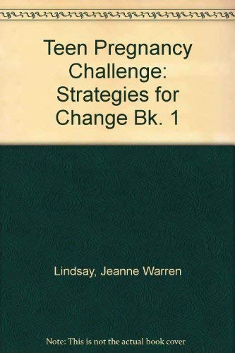 Teen Pregnancy Challenge/Book One-Strategies for Change (9780930934354) by Lindsay, Jeanne Warren
