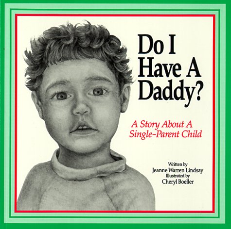 9780930934446: Do I Have a Daddy?: A Story for a Single-Parent Child