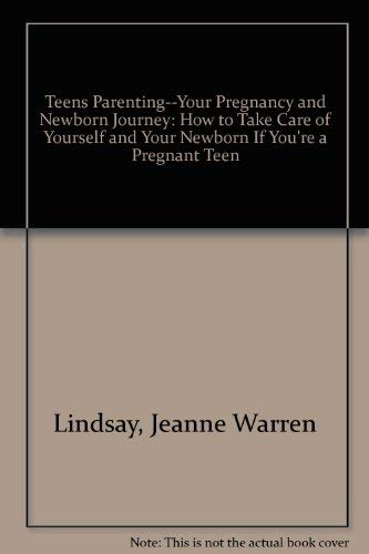 Stock image for Teens Parenting--Your Pregnancy and Newborn Journey: How to Take Care for sale by Hawking Books