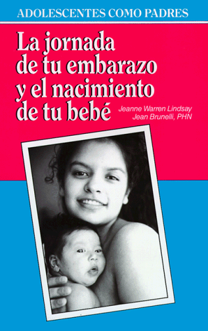 La jornada de tu embarazo y el nacimiento de tu bebÃ© (9780930934699) by Lindsay, Jeanne Warren; Brunelli PHN, Jean