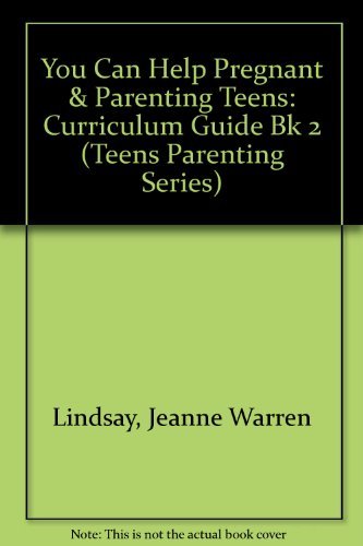 Imagen de archivo de You Can Help Pregnant & Parenting Teens: Curriculum Guide Bk 2 (Teens Parenting Series) a la venta por ThriftBooks-Dallas