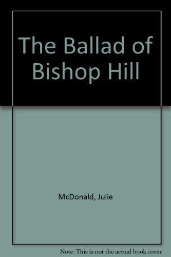 Beispielbild fr The Ballad of Bishop Hill zum Verkauf von Better World Books