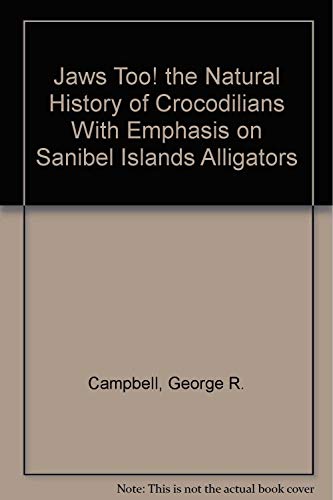 Imagen de archivo de Jaws, Too! The Natural History of Crocodilians with Emphasis on Sanibel Island's Alligators a la venta por Cultural Connection