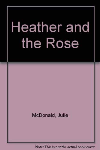 THE HEATHER AND THE ROSE