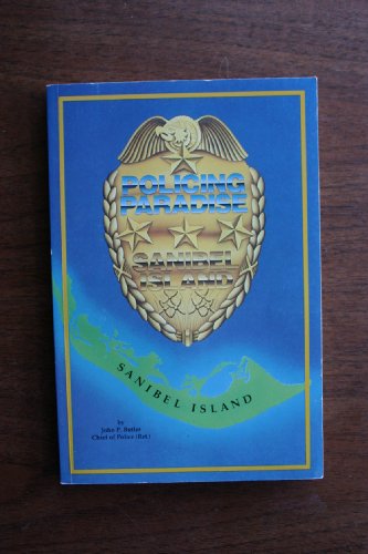 Beispielbild fr Policing paradise: Sanibel Island zum Verkauf von GF Books, Inc.