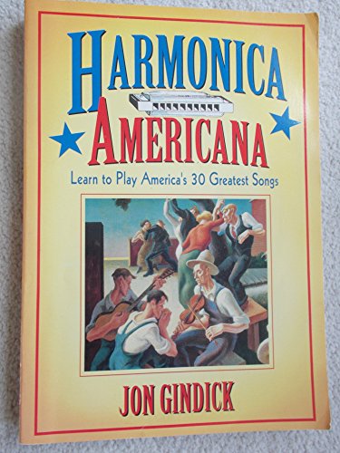 Harmonica Americana: History, Instruction and Music for 30 Great American Tunes (9780930948061) by Gindick, Jon