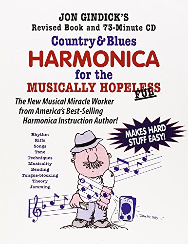 Beispielbild fr Country & Blues Harmonica for the Musically Hopeless: Revised Book and 73-Minute CD zum Verkauf von WorldofBooks