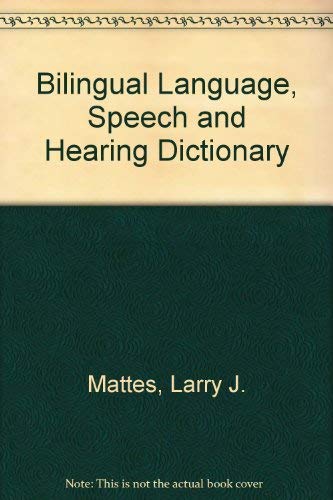 Beispielbild fr Bilingual Language, Speech and Hearing Dictionary zum Verkauf von KAKBooks