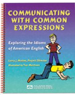 Beispielbild fr Communicating with common expressions: Exploring the idioms of American English zum Verkauf von Mispah books