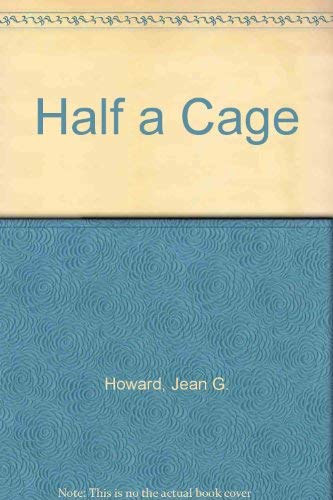 Imagen de archivo de Half a Cage a la venta por Willis Monie-Books, ABAA