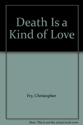 Imagen de archivo de DEATH IS A KIND OF LOVE a la venta por Carlson Turner Books