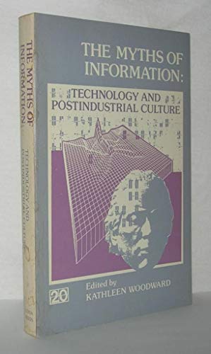 Imagen de archivo de The Myths of Information: Technology and Postindustrial Culture a la venta por Front Cover Books