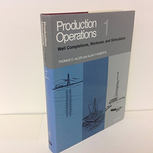 Stock image for Production Operations: Well Completions, Workover, and Stimulation for sale by Irish Booksellers