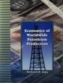 Beispielbild fr Economics of Worldwide Petroleum Production Revised Edition zum Verkauf von HPB-Red