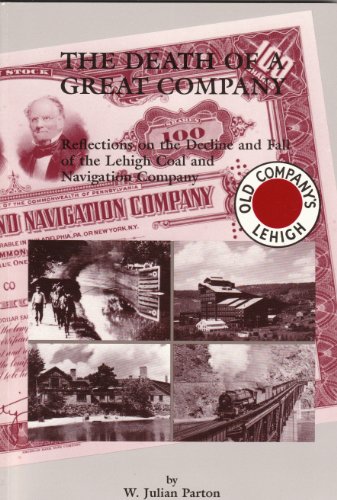 9780930973018: The Death of a Great Company: Reflections on the Decline and Fall of the Lehigh Coal & Navigation Company