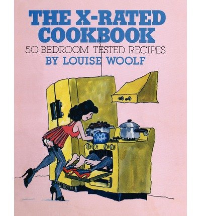9780931004018: The X-Rated Cookbook 50 Bedroom Tested Recipes