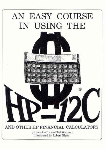 Imagen de archivo de An Easy Course in Using the HP-12C a la venta por Tin Can Mailman, Arcata