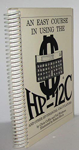 Stock image for An Easy Course in Using the HP-12c & Other HP Financial Calculators for sale by ThriftBooks-Atlanta