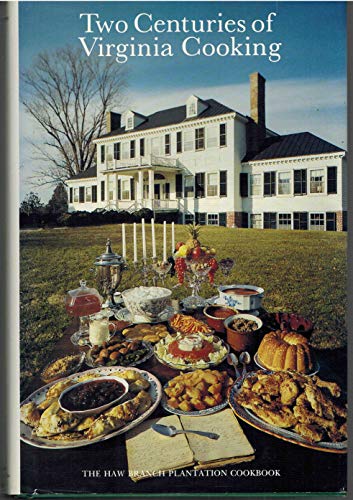 Beispielbild fr Two centuries of Virginia cooking: The Haw Branch Plantation cookbook zum Verkauf von Wonder Book