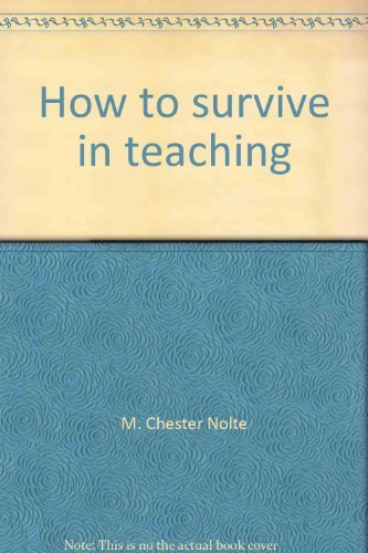 9780931028069: How to survive in teaching: The legal dimension : how to anticipate and avoid action that can get you in trouble