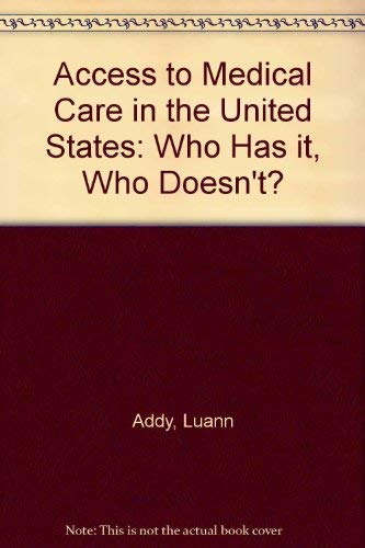 9780931028564: Access to Medical Care in the United States: Who Has it, Who Doesn't?