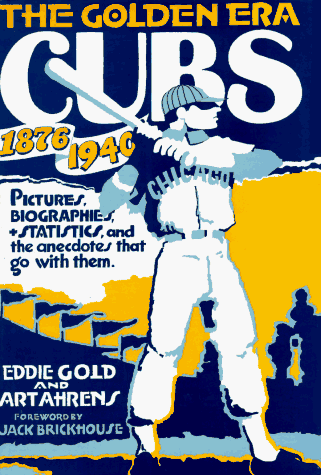 Beispielbild fr The Golden Era Cubs, 1876-1940 zum Verkauf von Better World Books