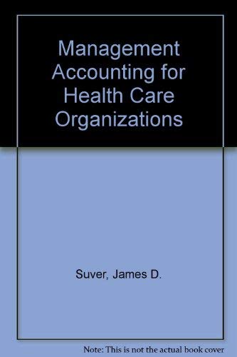 9780931028717: Management Accounting for Healthcare Organizations