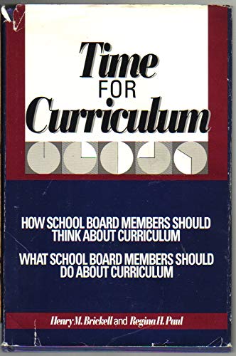 Imagen de archivo de Time for Curriculum: How School Board Members Should Think About Curriculum, What School Board Members Should Do About Curriculum a la venta por ThriftBooks-Atlanta