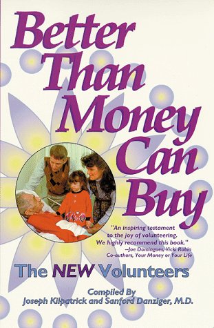 9780931029011: Better Than Money Can Buy: The New Volunteers